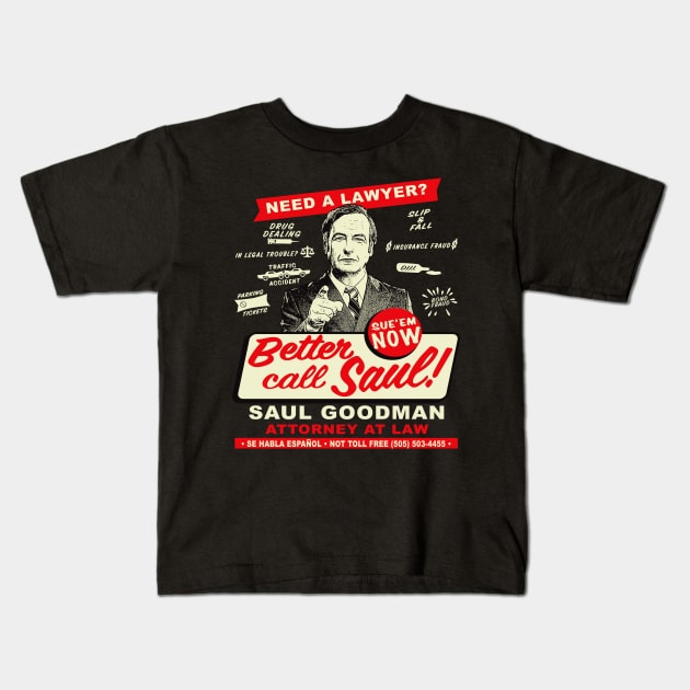 Need An Attorney Better Call Saul Kids T-Shirt by Alema Art